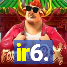 ir6.