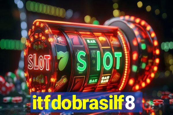 itfdobrasilf8