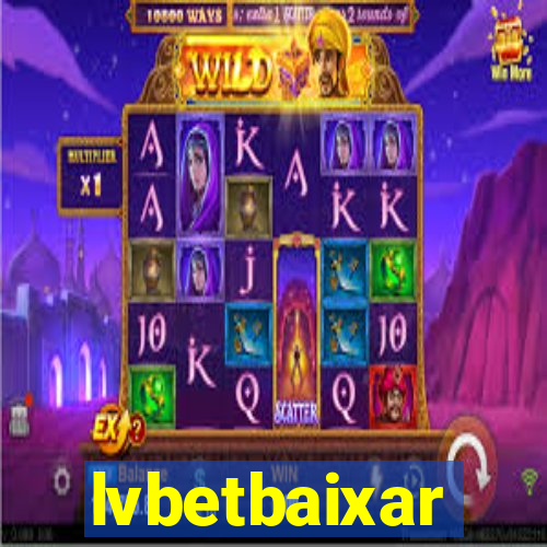 lvbetbaixar