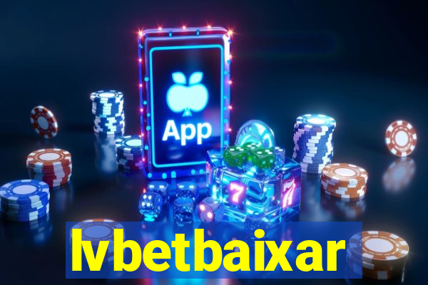 lvbetbaixar