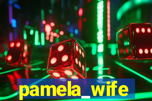 pamela_wife