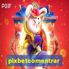 pixbetcomentrar