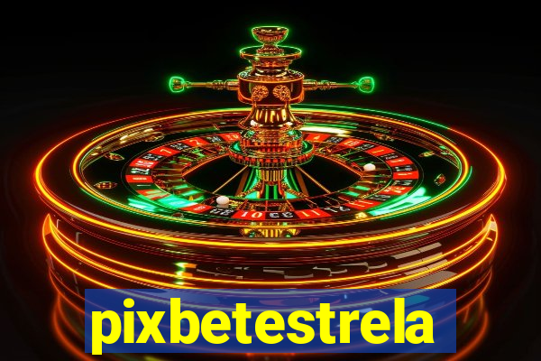 pixbetestrela