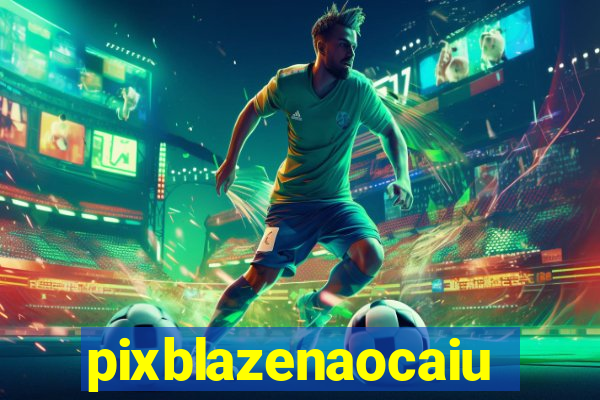 pixblazenaocaiu