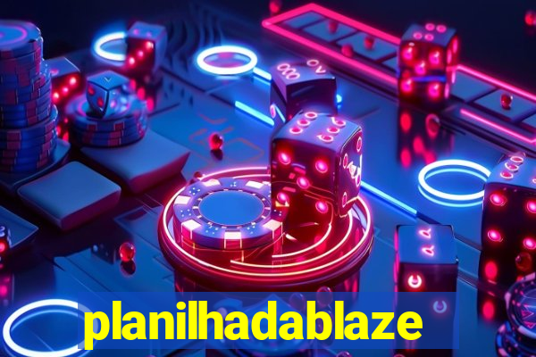 planilhadablaze