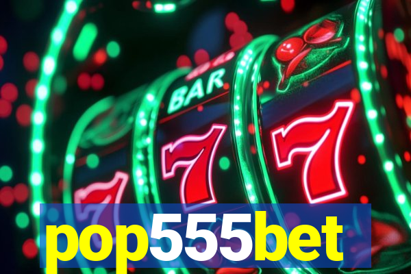 pop555bet