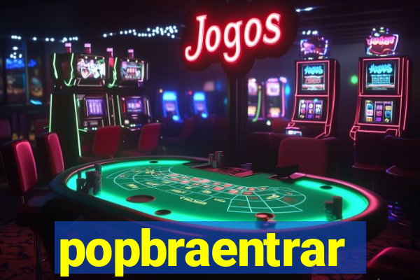 popbraentrar