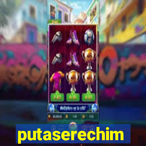 putaserechim