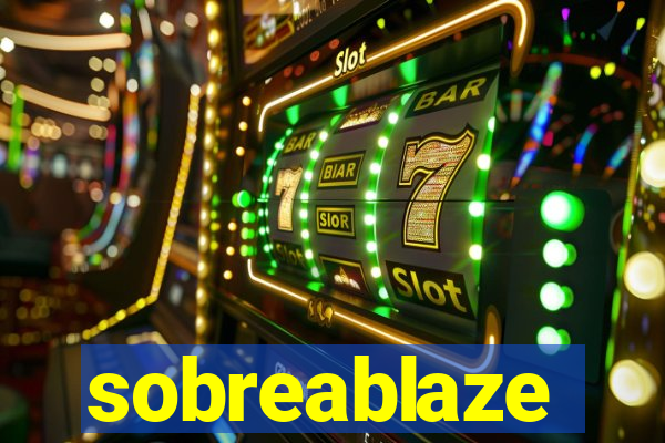 sobreablaze