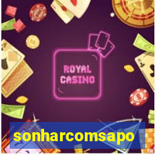 sonharcomsapo