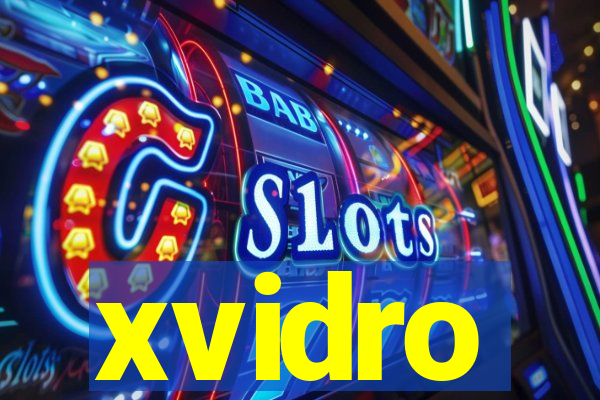 xvidro