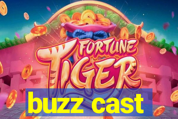 buzz cast