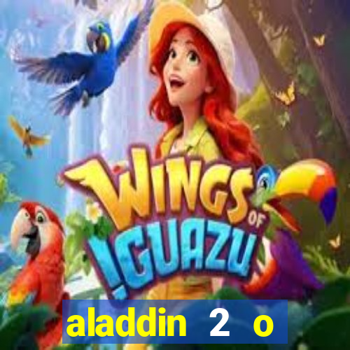 aladdin 2 o retorno de jafar filme completo dublado