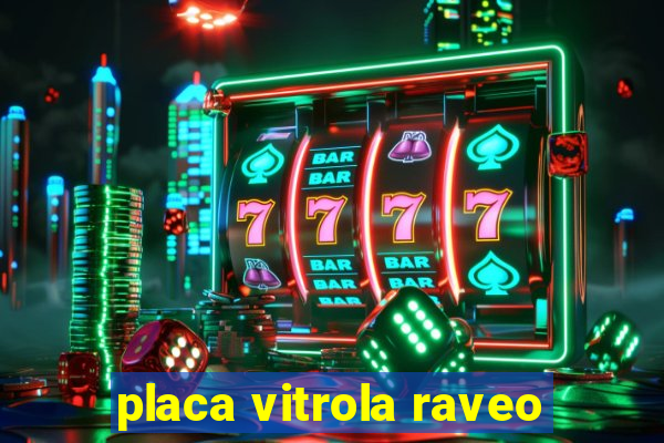 placa vitrola raveo