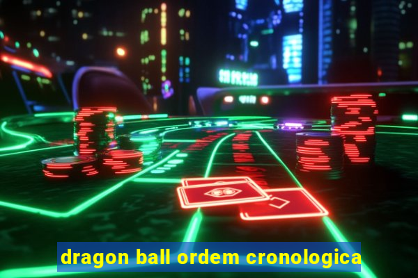 dragon ball ordem cronologica