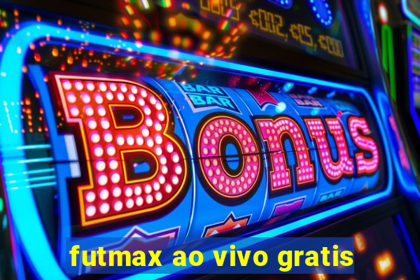 futmax ao vivo gratis