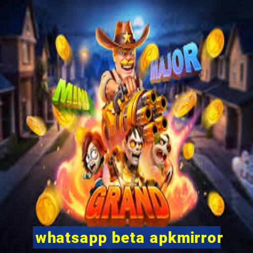 whatsapp beta apkmirror