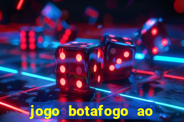 jogo botafogo ao vivo hd