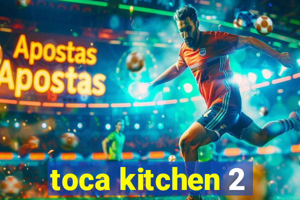 toca kitchen 2