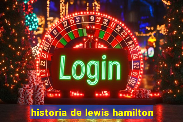 historia de lewis hamilton