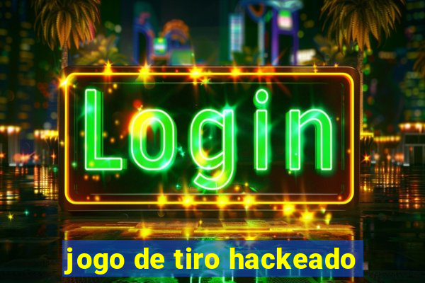 jogo de tiro hackeado