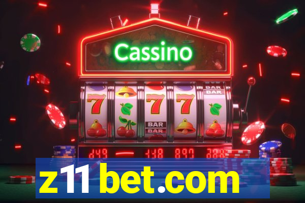 z11 bet.com