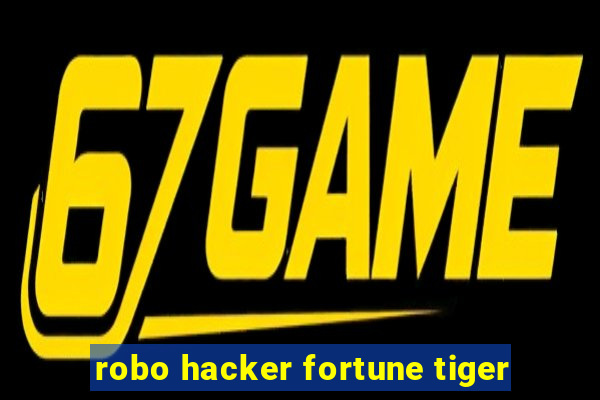 robo hacker fortune tiger