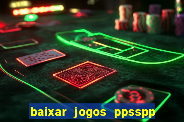 baixar jogos ppsspp para android