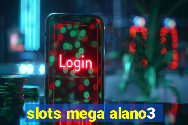 slots mega alano3