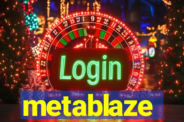 metablaze