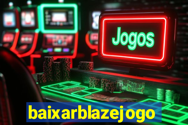 baixarblazejogo