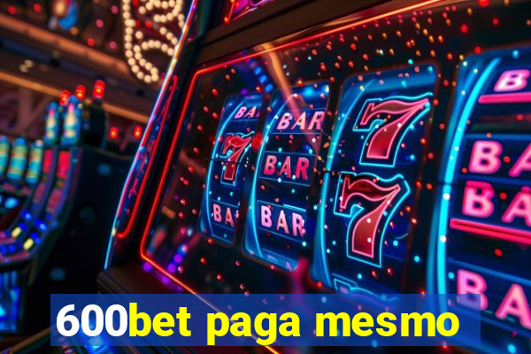 600bet paga mesmo