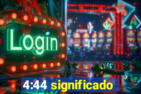 4:44 significado