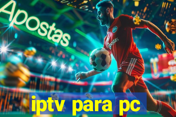 iptv para pc