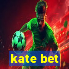 kate bet