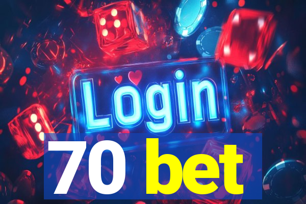 70 bet