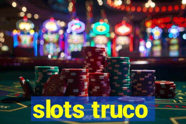 slots truco