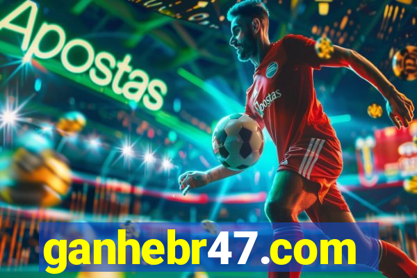 ganhebr47.com