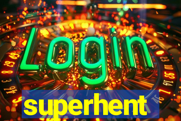 superhent