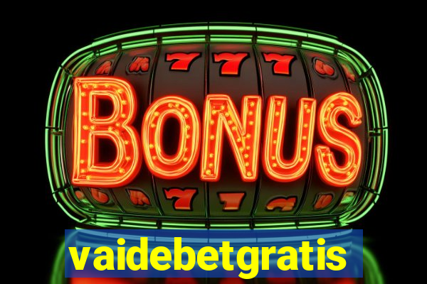 vaidebetgratis