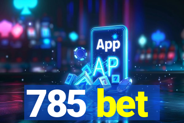 785 bet