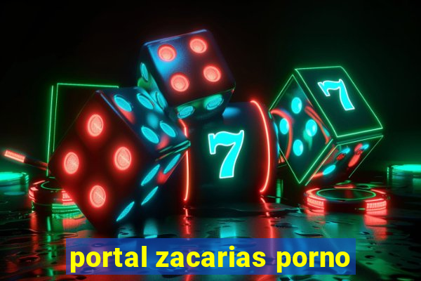 portal zacarias porno