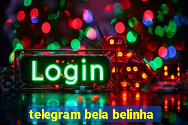 telegram bela belinha