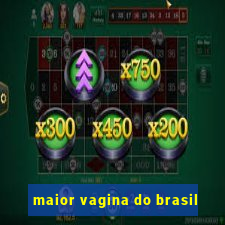 maior vagina do brasil