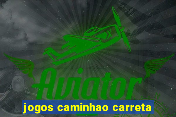 jogos caminhao carreta