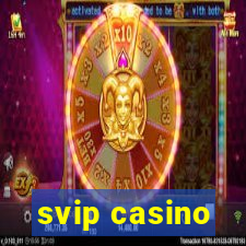 svip casino