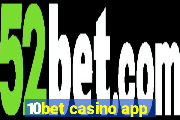 10bet casino app