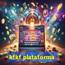 kfkf plataforma