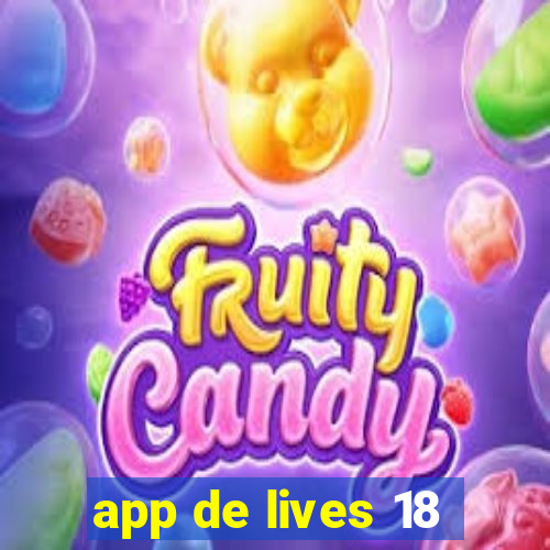 app de lives 18